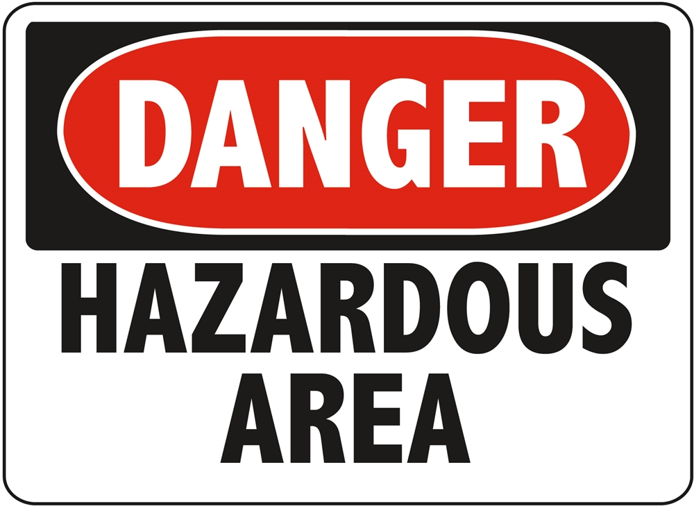 DANGER HAZARDOUS AREA - Danger Hazardous Area